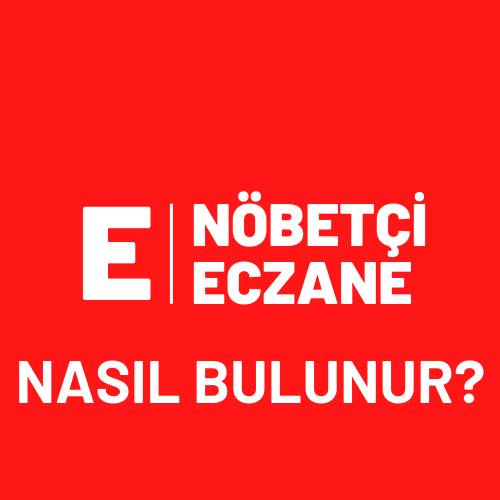 Nöbetçi Eczane Nasıl Bulunur? Kapsamlı Rehber